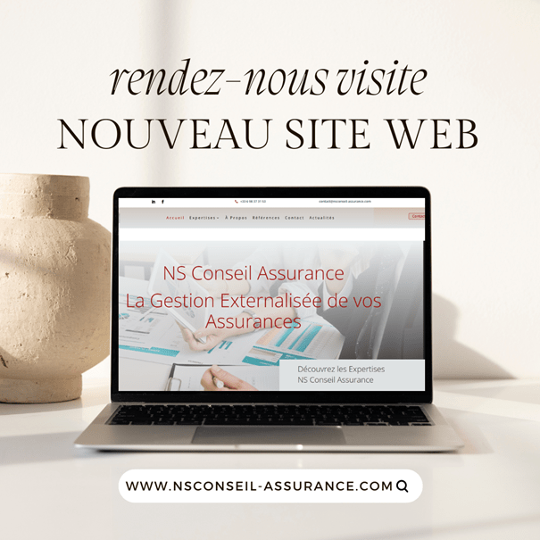 SITE WEB NS CONSEIL ASSURANCE Gestion Externalisée des Assurances d’Entreprises Audit – Appel d’Offres – Formation – Gestion des Sinistres – Gestion Courante – Remise en Concurrence de vos Assurances